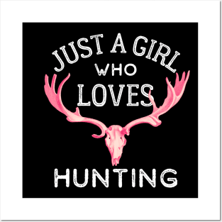 Just a Girl Who Loves Hunting Posters and Art